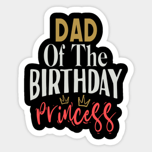 Dad of the birthday princess Sticker